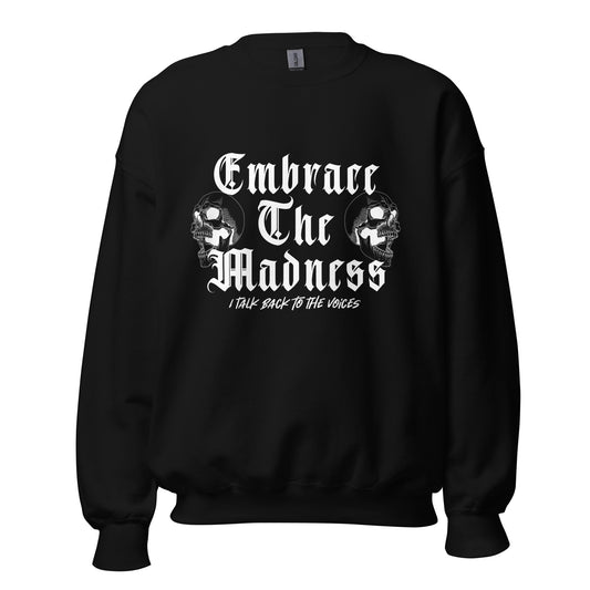 Embrace The Madness screaming skulls Unisex Sweatshirt