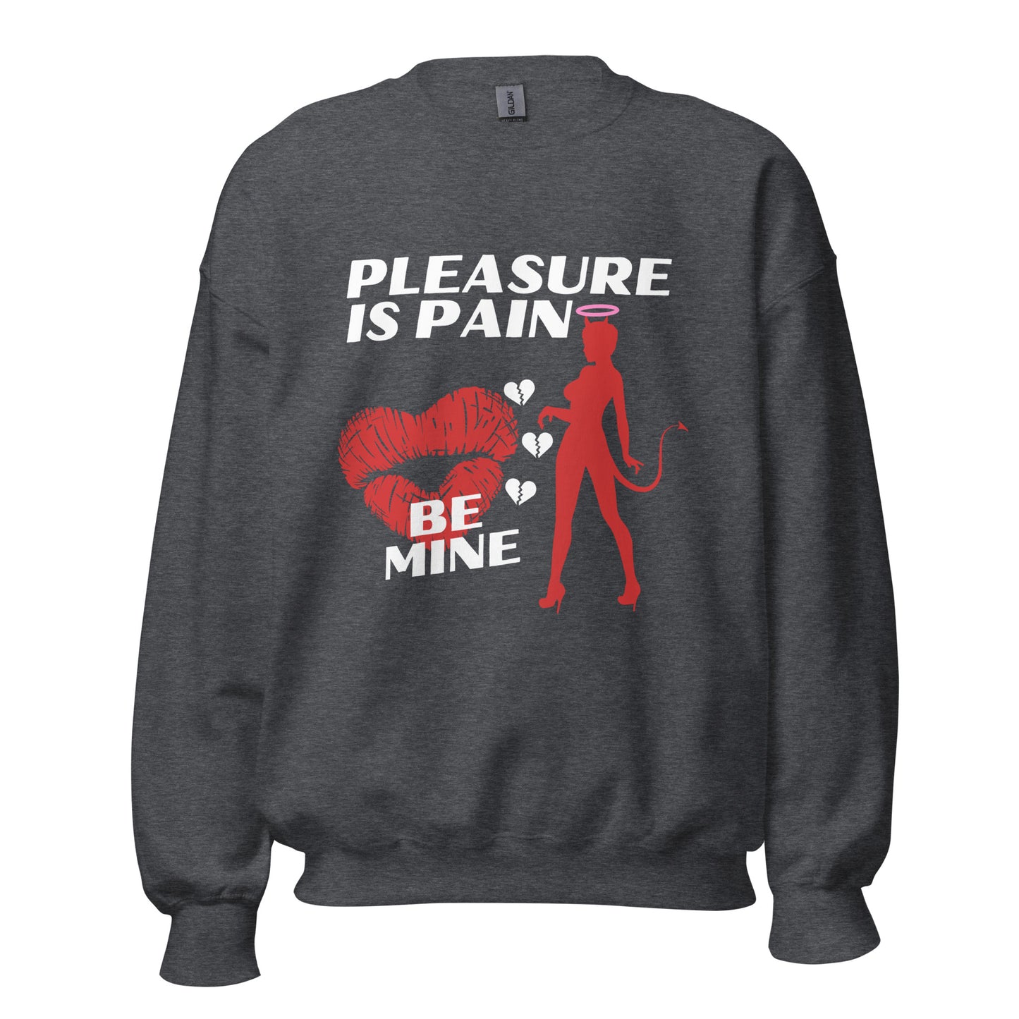 Pleasure is PAIN Unisex Sweatshirt