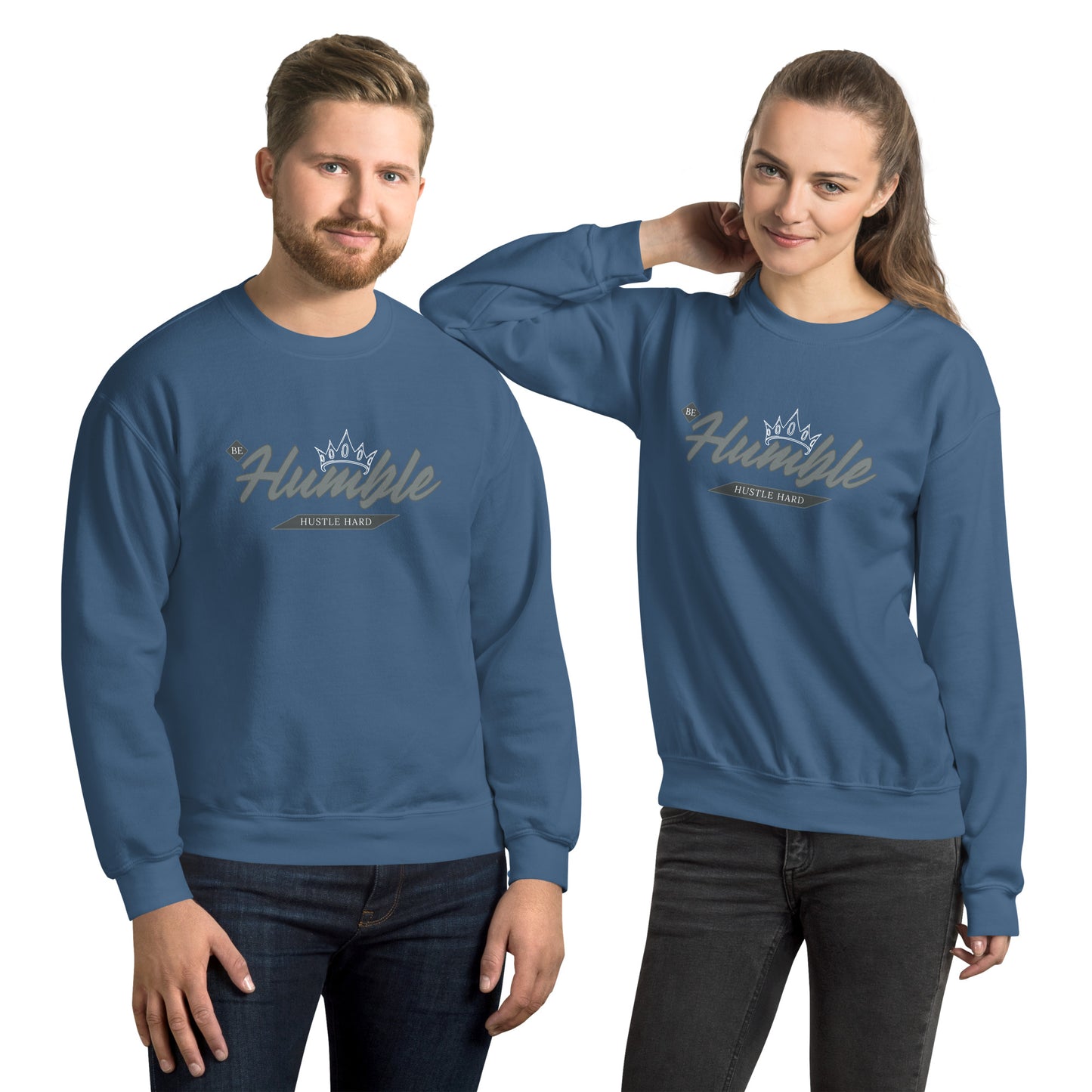 Be Humble. HUSTLE HARD. Unisex Sweatshirt