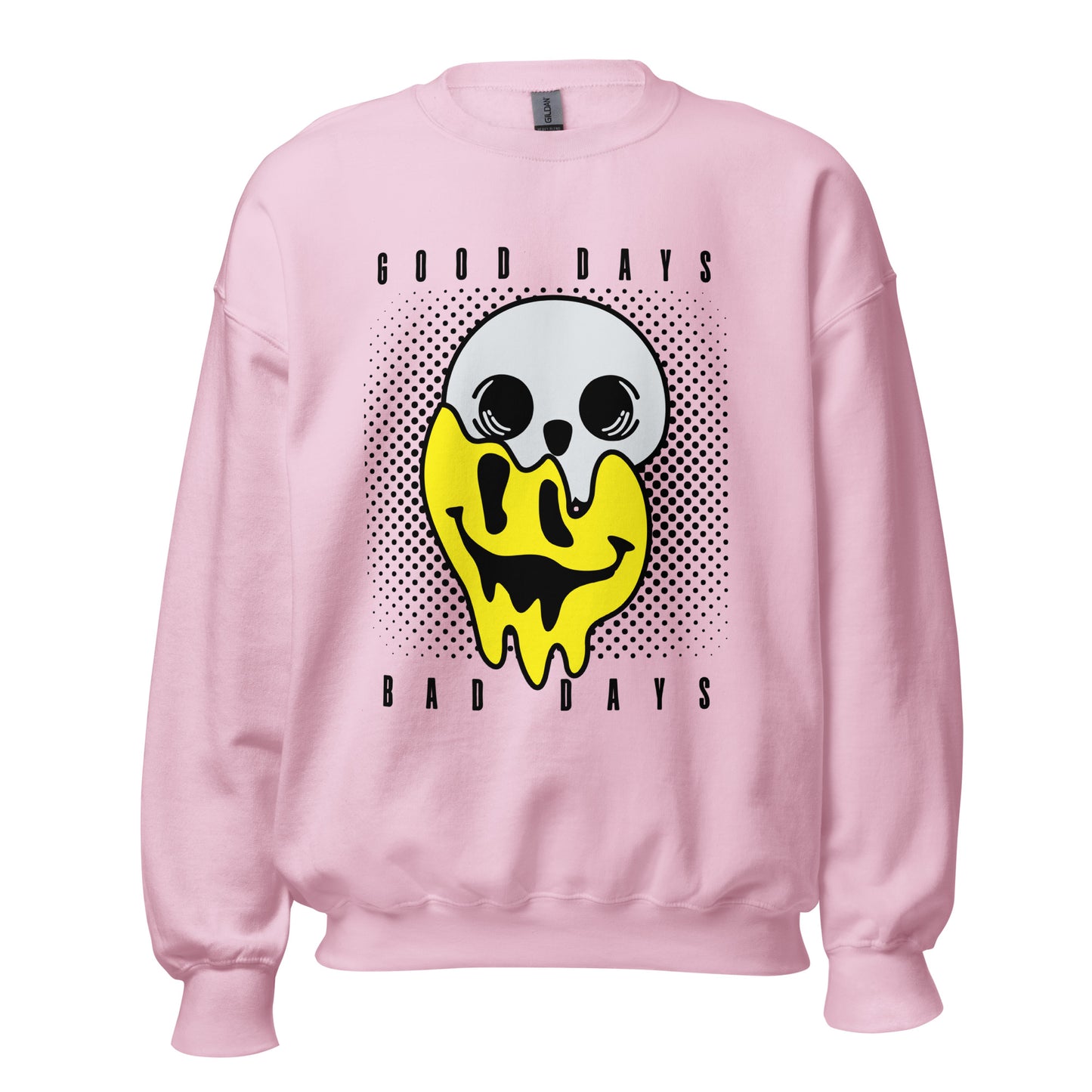 Good days Bad days drip emoji Unisex Sweatshirt