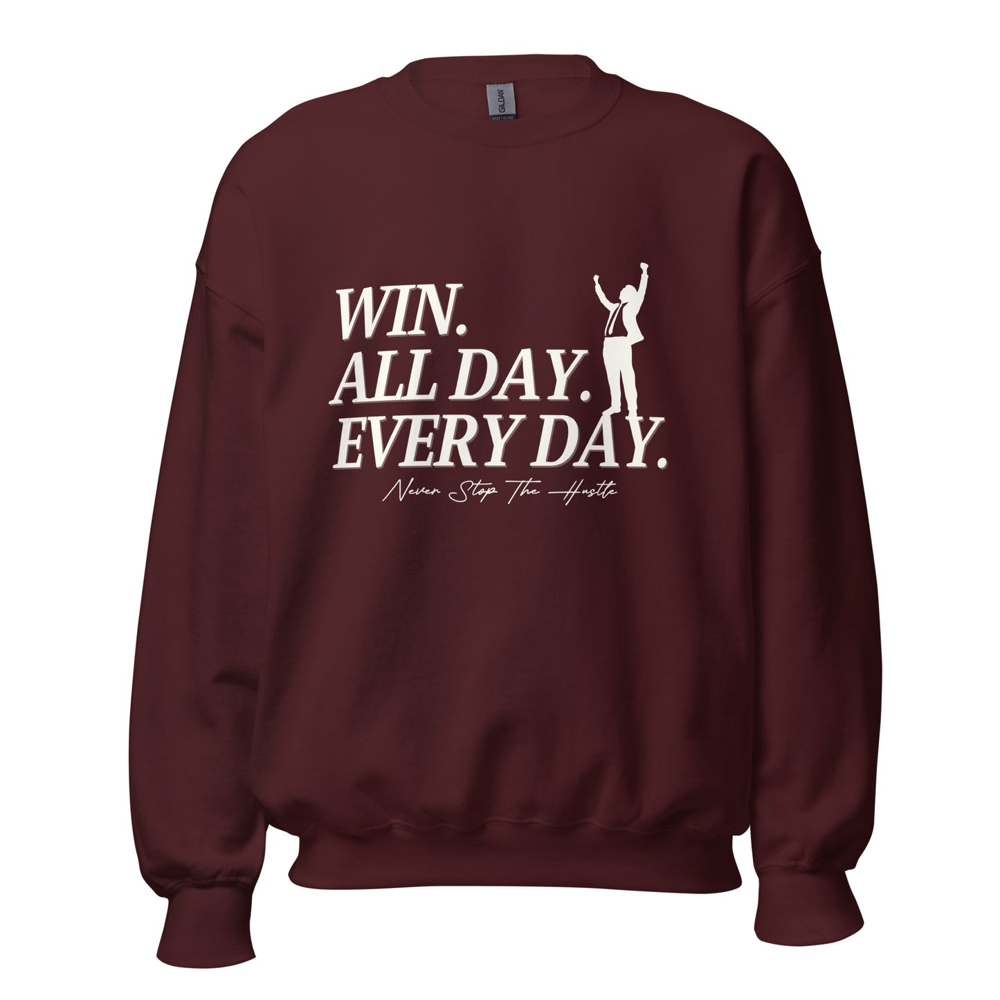 Win. All day. Every day. Unisex Sweatshirt