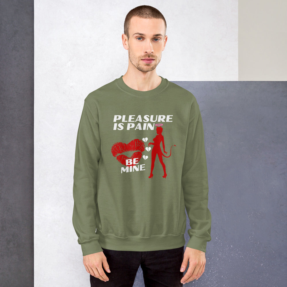 Pleasure is PAIN Unisex Sweatshirt