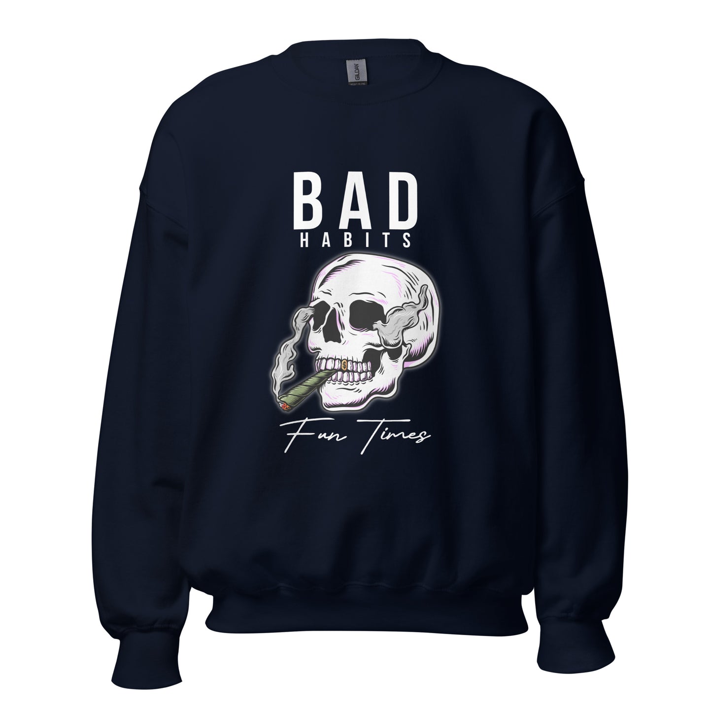 BAD Habits. FUN Times. Smoking Skull Unisex Sweatshirt