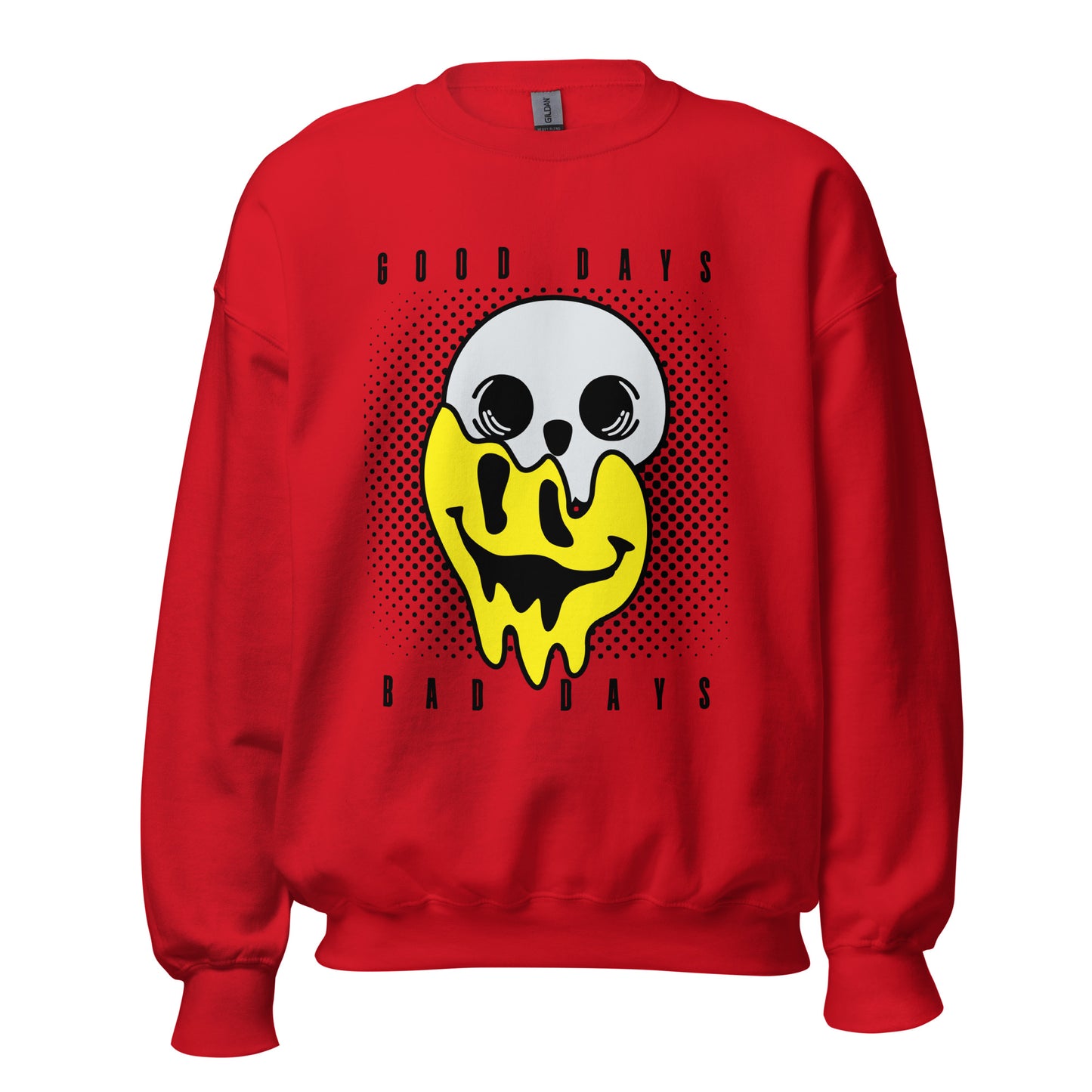 Good days Bad days drip emoji Unisex Sweatshirt