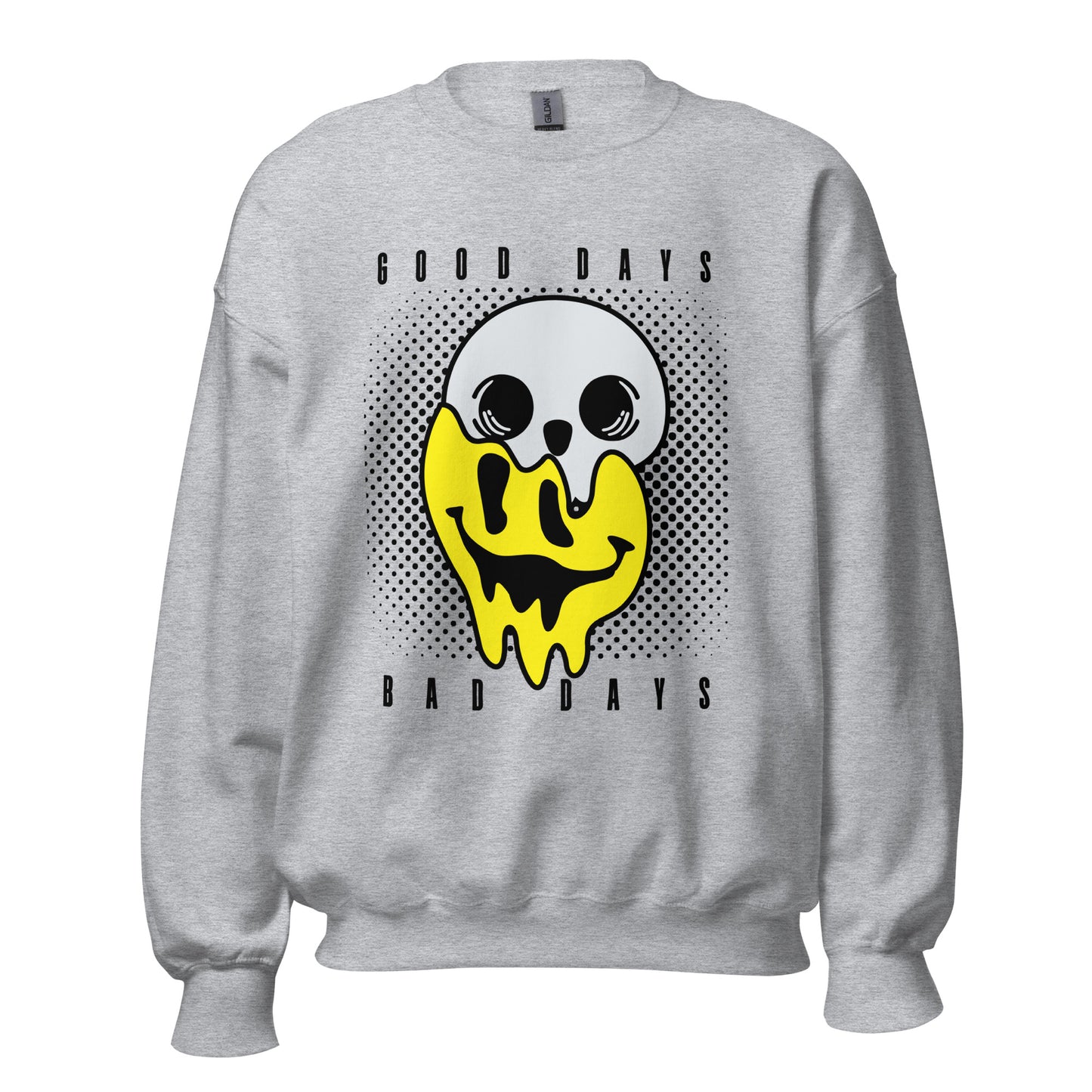 Good days Bad days drip emoji Unisex Sweatshirt