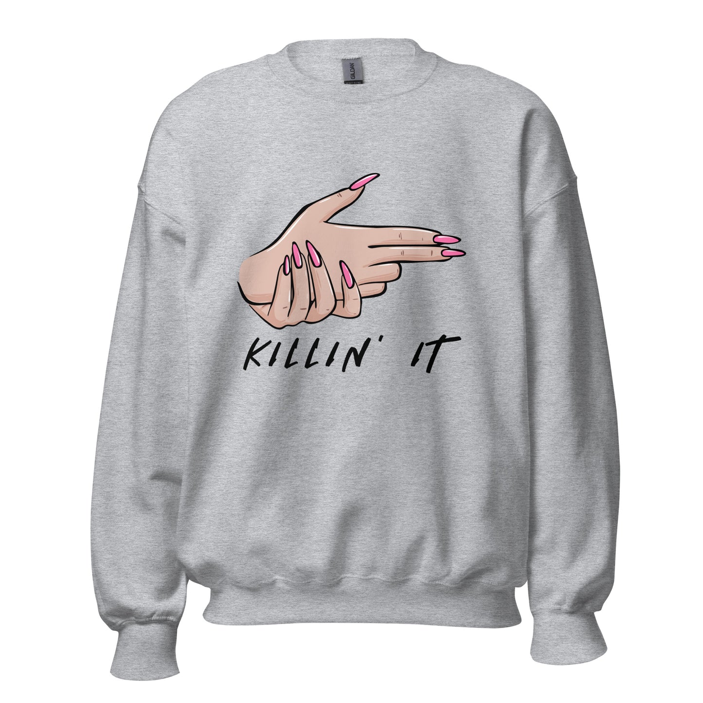 KILLIN' IT all day every day Unisex Sweatshirt
