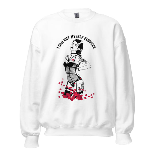 I Can Buy Myself Flowers Unisex Sweatshirt