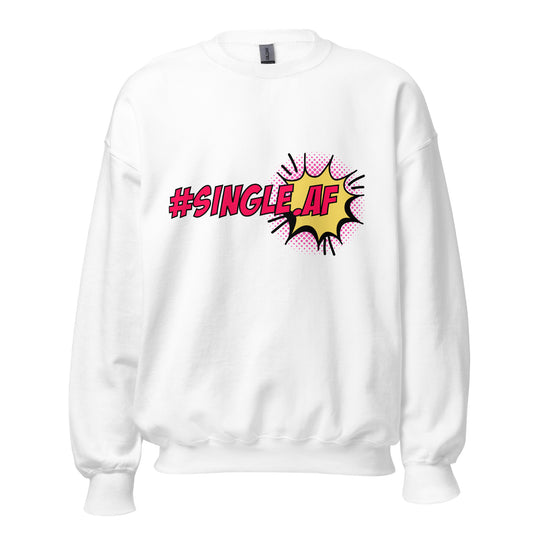 Single AF pop art Unisex Sweatshirt