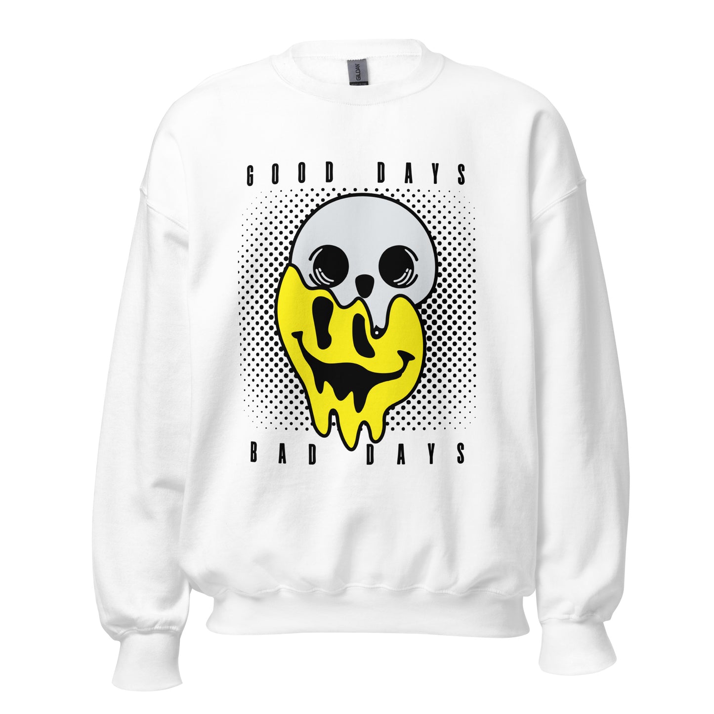 Good days Bad days drip emoji Unisex Sweatshirt