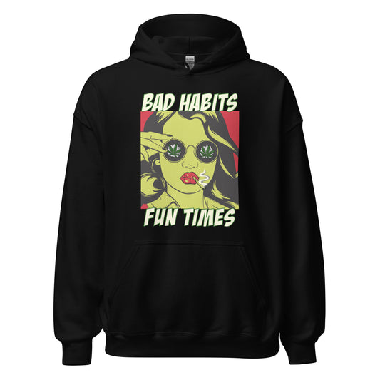 BAD HABITS. FUN TIMES. pop art Unisex Hoodie