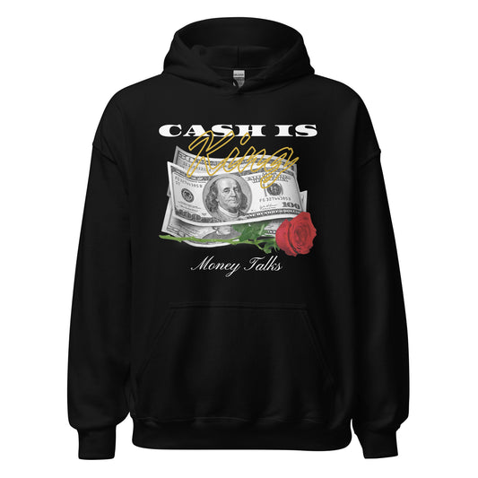 Cash is KING - Money TALKS Unisex Hoodie