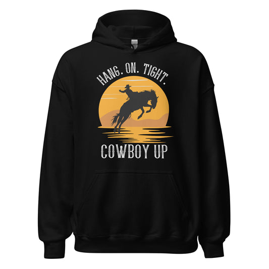 Hang on tight. Cowboy Up Unisex Hoodie