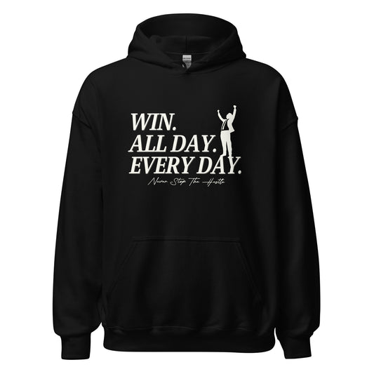 Win. All day. Every day. Unisex Hoodie