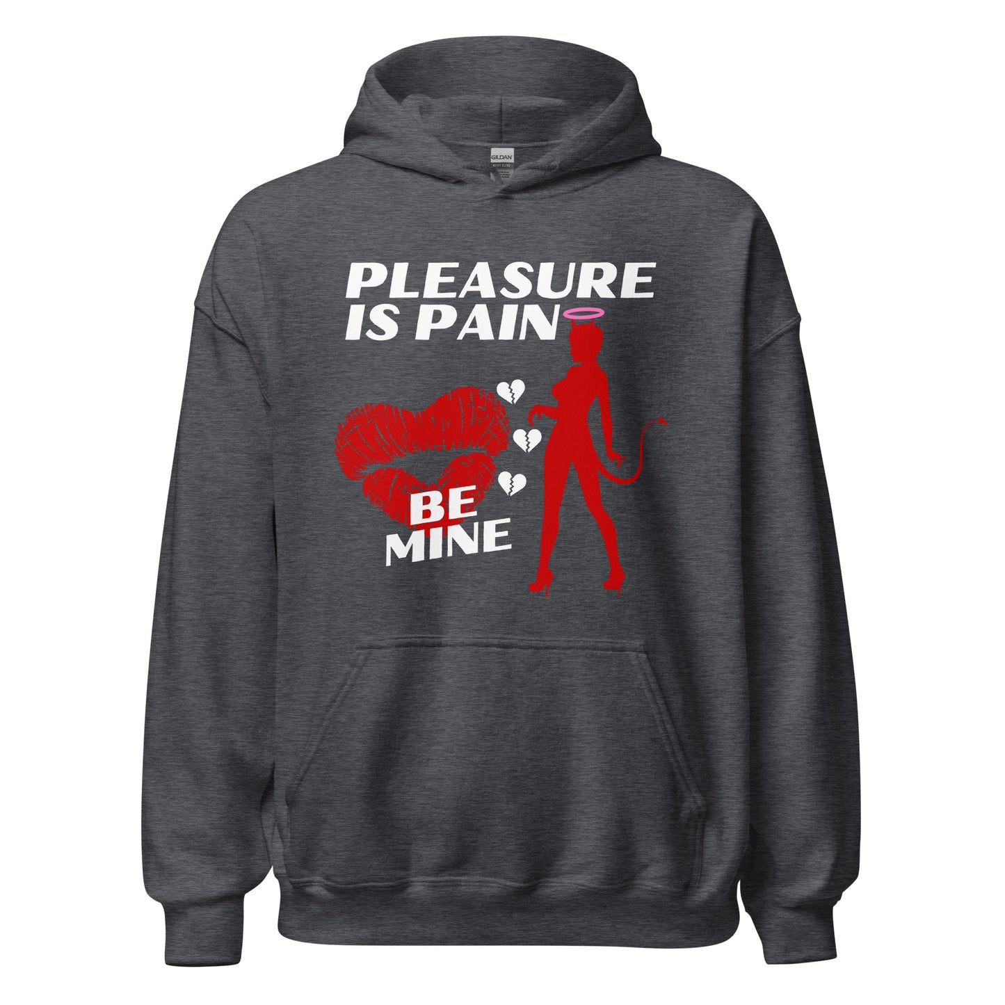 Pleasure Is Pain - BE MINE Unisex Hoodie