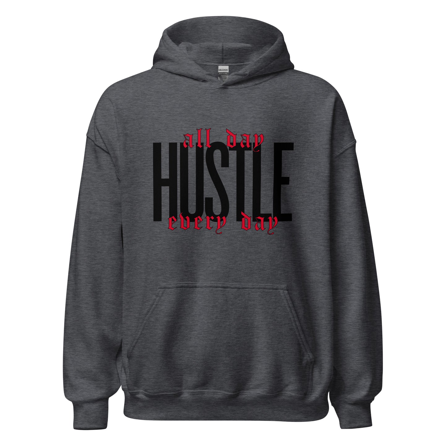 HUSTLE. all day. every day. Unisex Hoodie