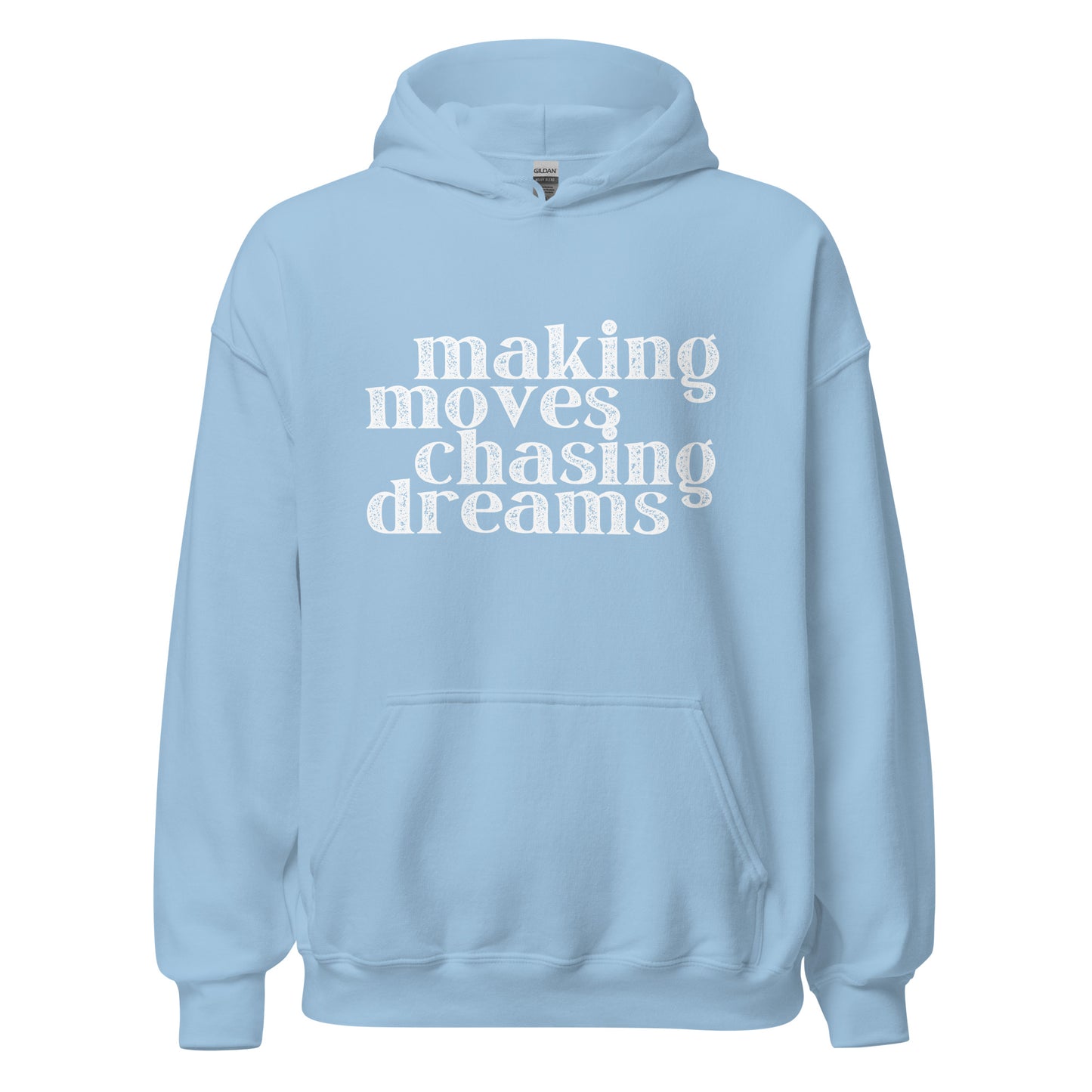 Making Moves Chasing Dreams Unisex Hoodie