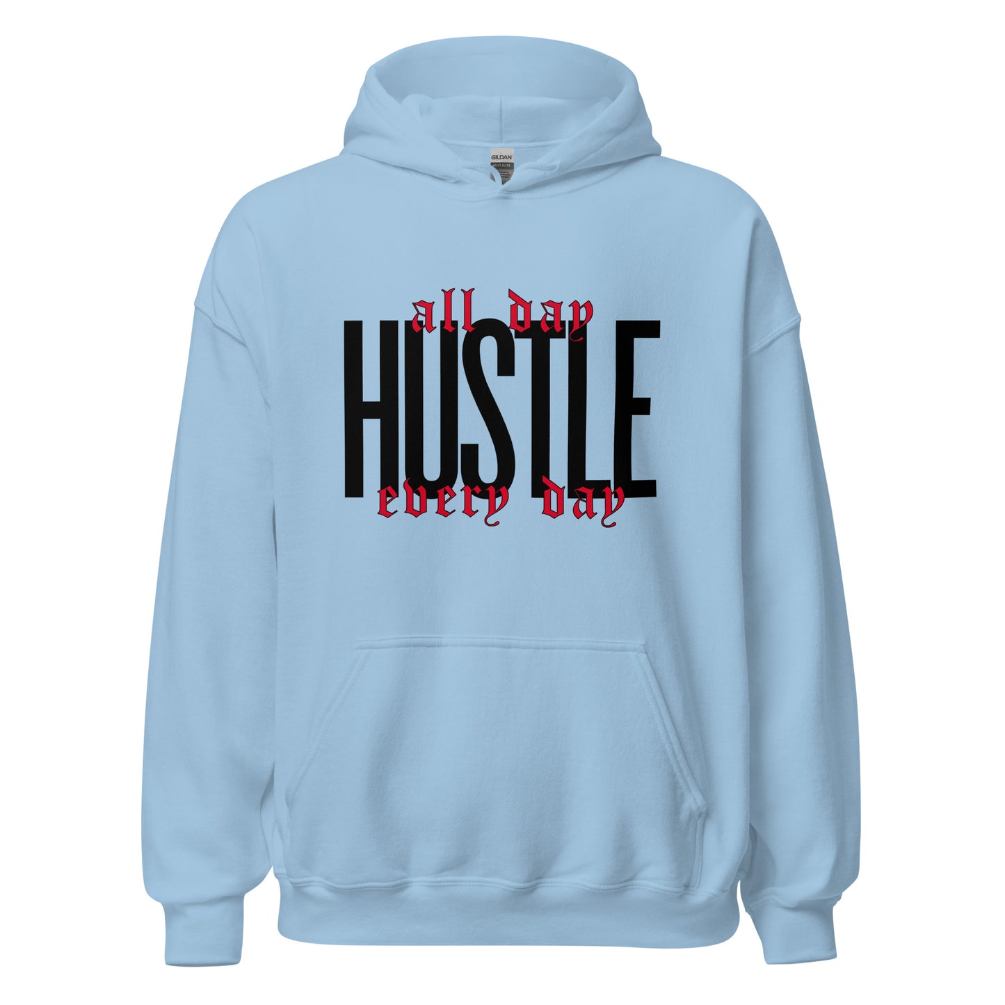 HUSTLE. all day. every day. Unisex Hoodie