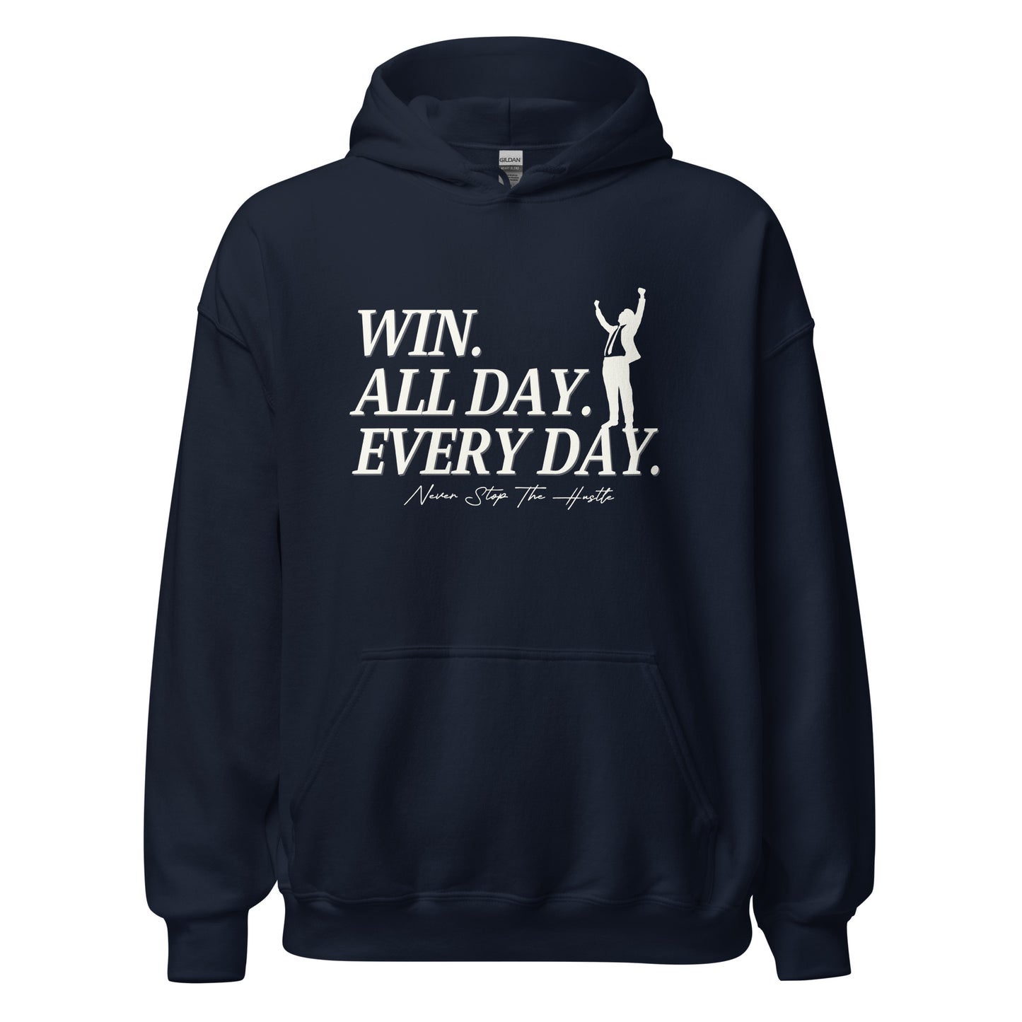 Win. All day. Every day. Unisex Hoodie