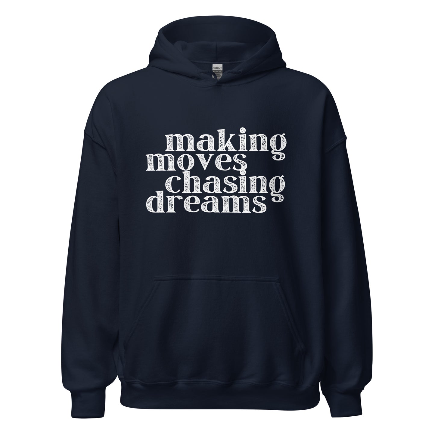 Making Moves Chasing Dreams Unisex Hoodie