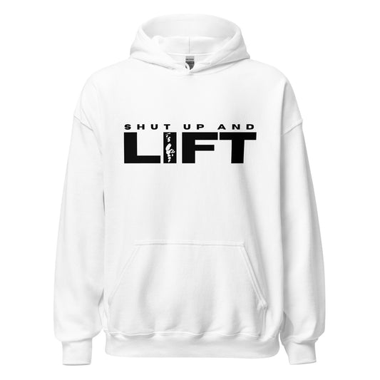 Shut up and LIFT Unisex Hoodie