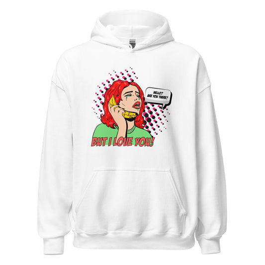 But I Love You! pop art Unisex Hoodie