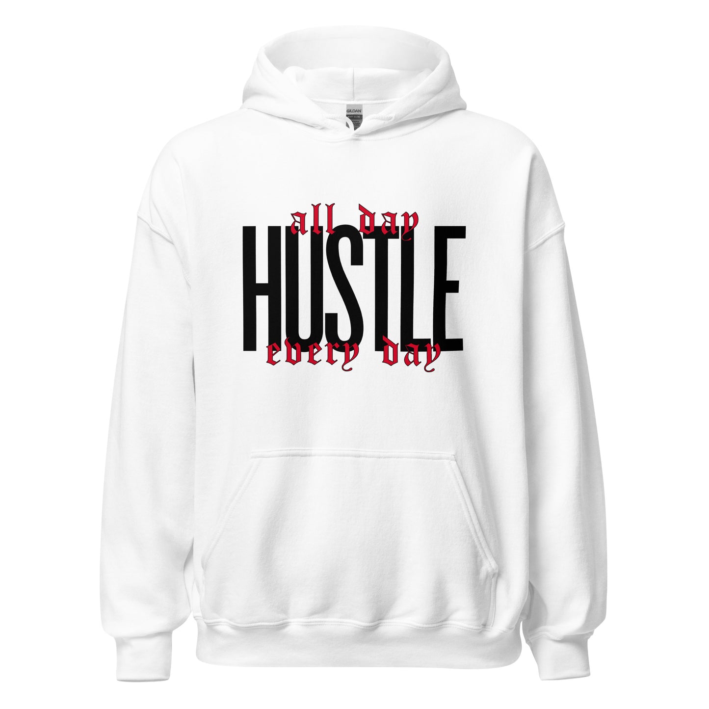 HUSTLE. all day. every day. Unisex Hoodie