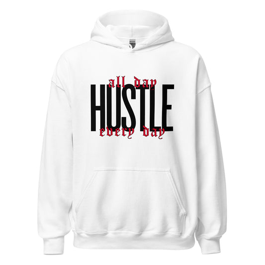 HUSTLE. all day. every day. Unisex Hoodie