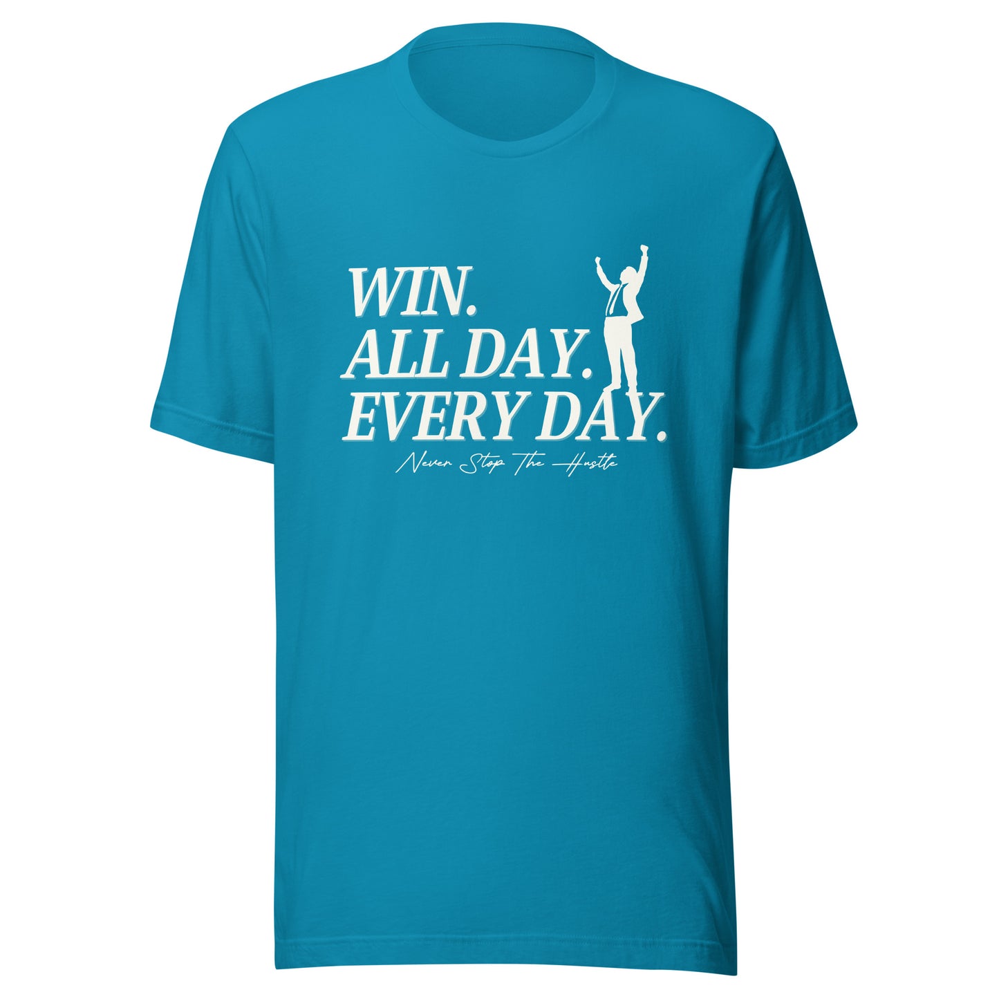 Win. All day. Every day. Unisex t-shirt
