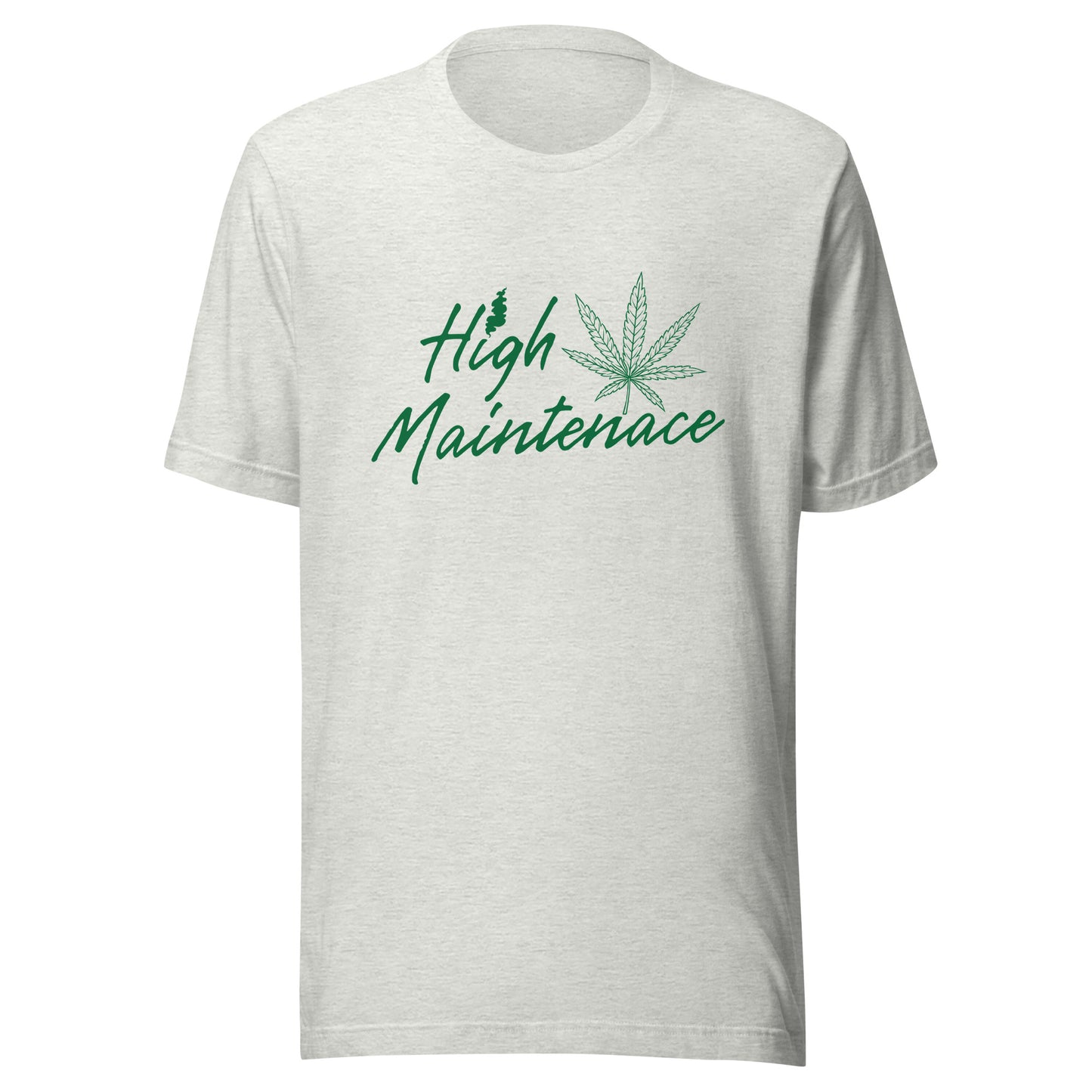 High Maintenance 420 Unisex t-shirt