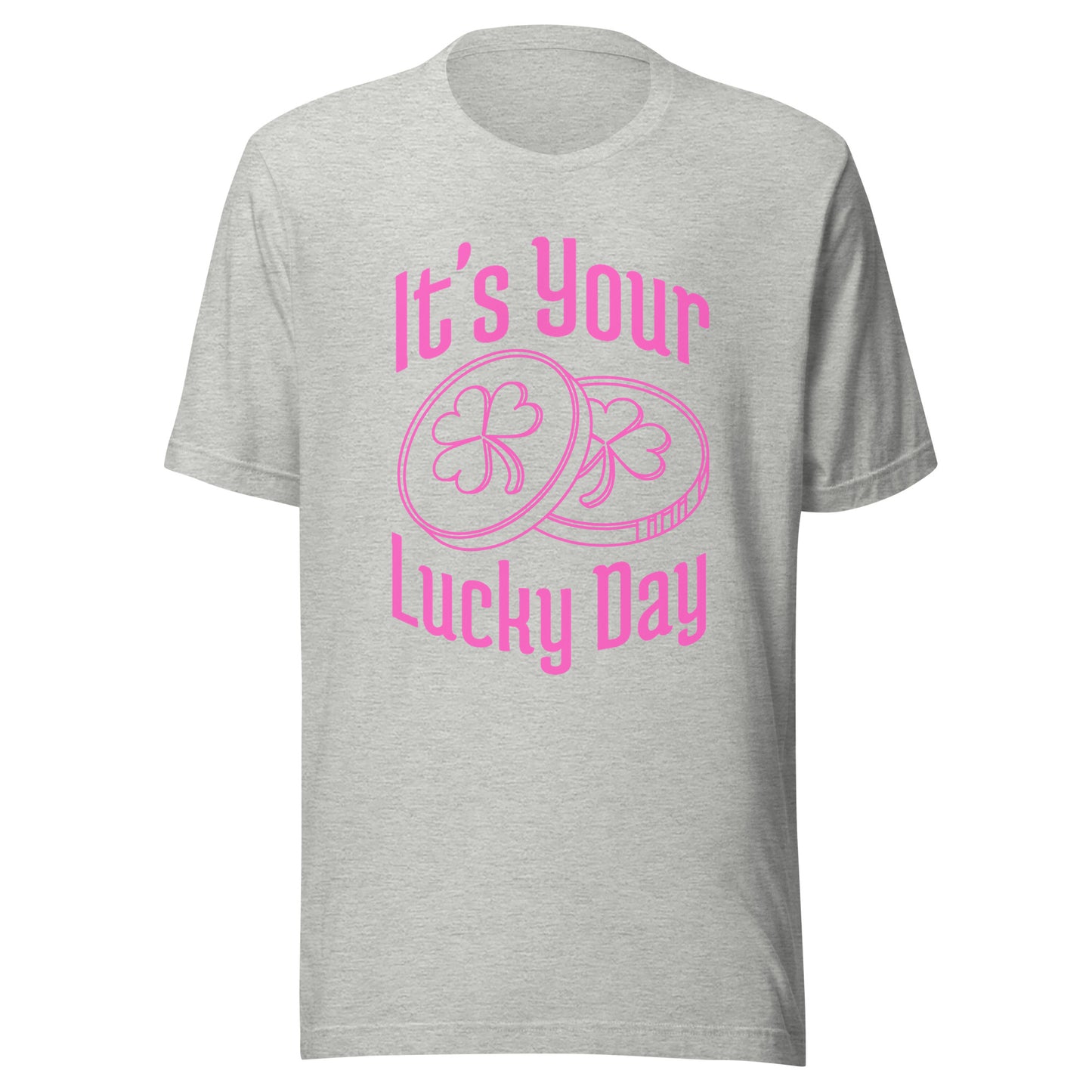 It's your LUCKY DAY Unisex t-shirt