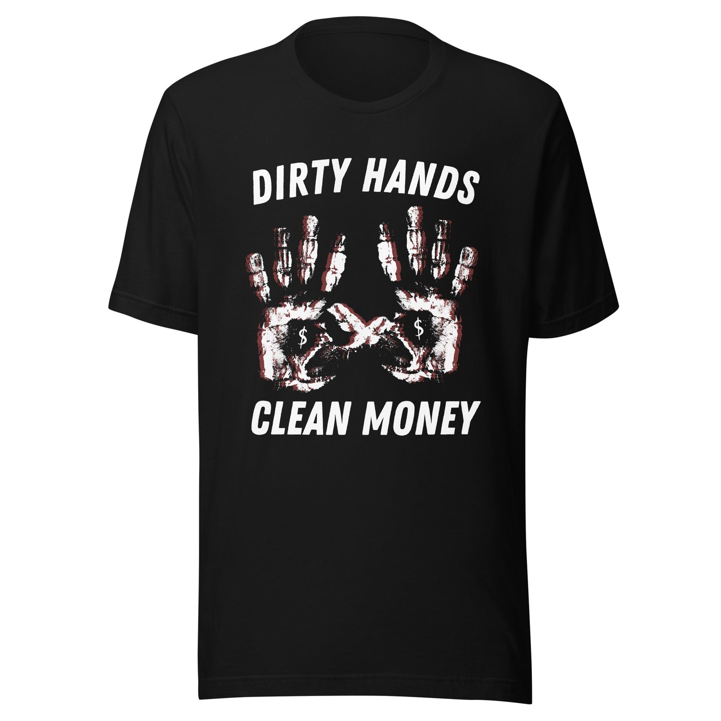 Dirty Hands Clean Money Unisex t-shirt
