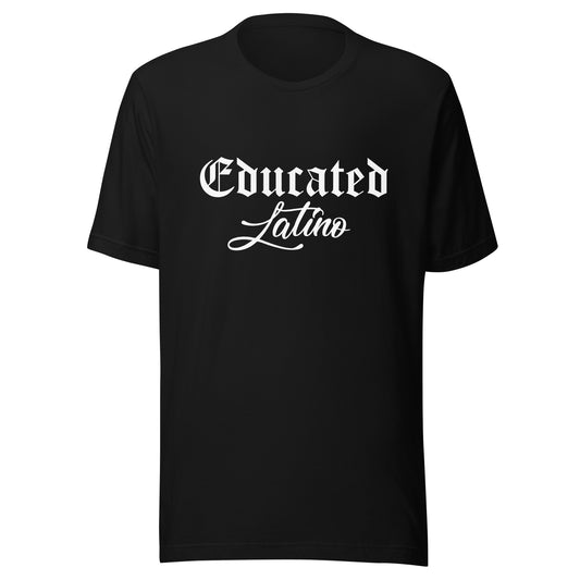 Educated Latino Unisex t-shirt