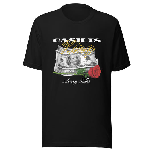 Cash is KING - Money TALKS Unisex t-shirt