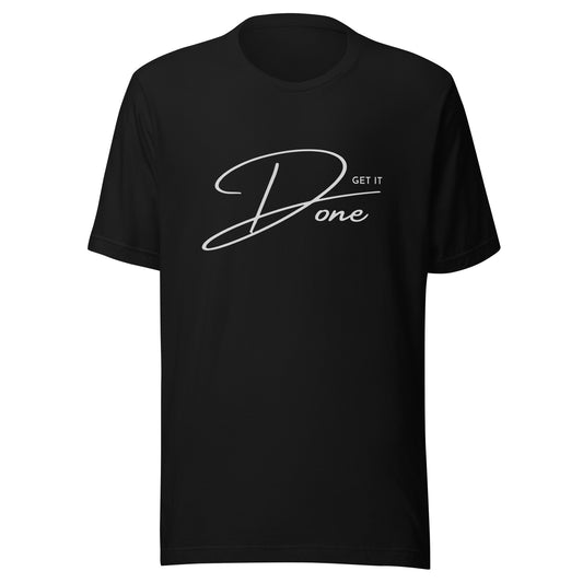 Get it DONE motivational Unisex t-shirt