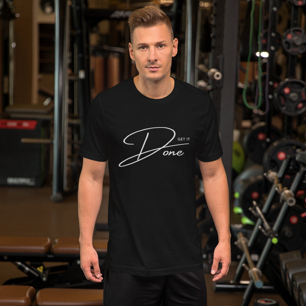 Get it DONE motivational Unisex t-shirt