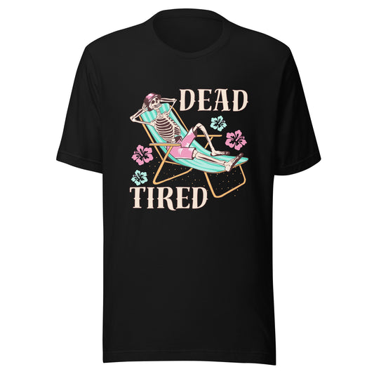 Dead Tired skeleton lounging Unisex t-shirt