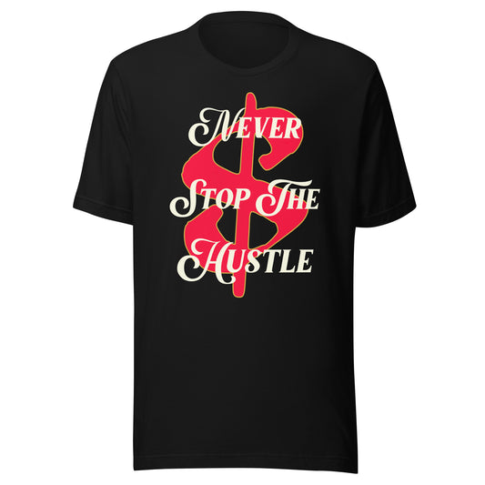 MONEY - Never Stop The Hustle Unisex t-shirt