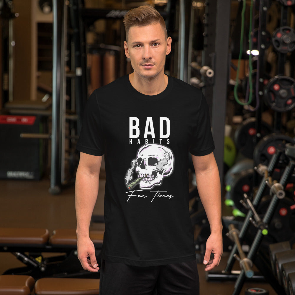 BAD Habits. FUN Times. Unisex t-shirt