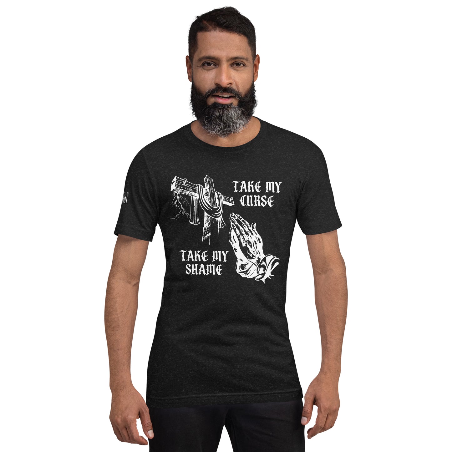 Savior of Sinners - Take my Curse Take my Shame Unisex t-shirt