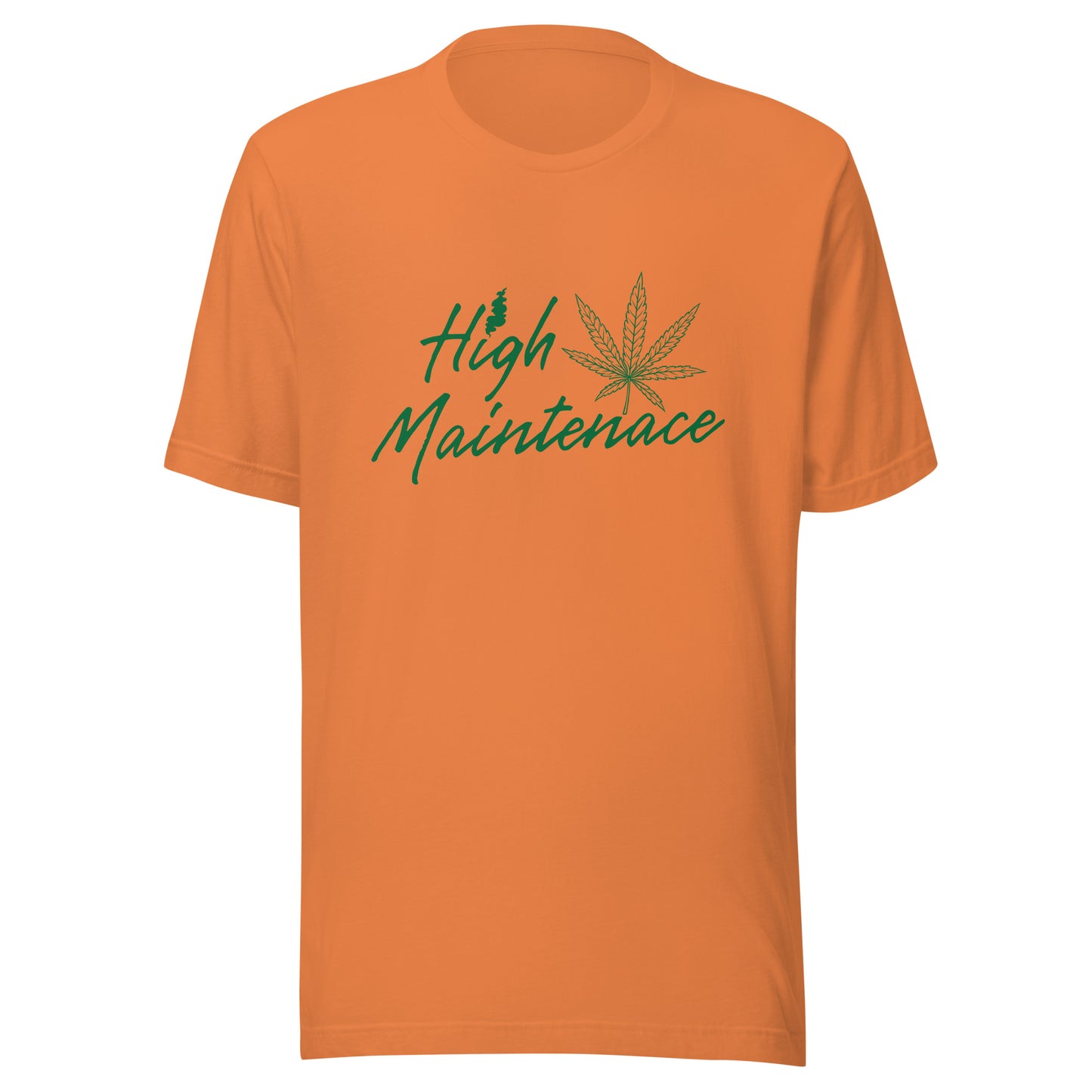 High Maintenance 420 Unisex t-shirt