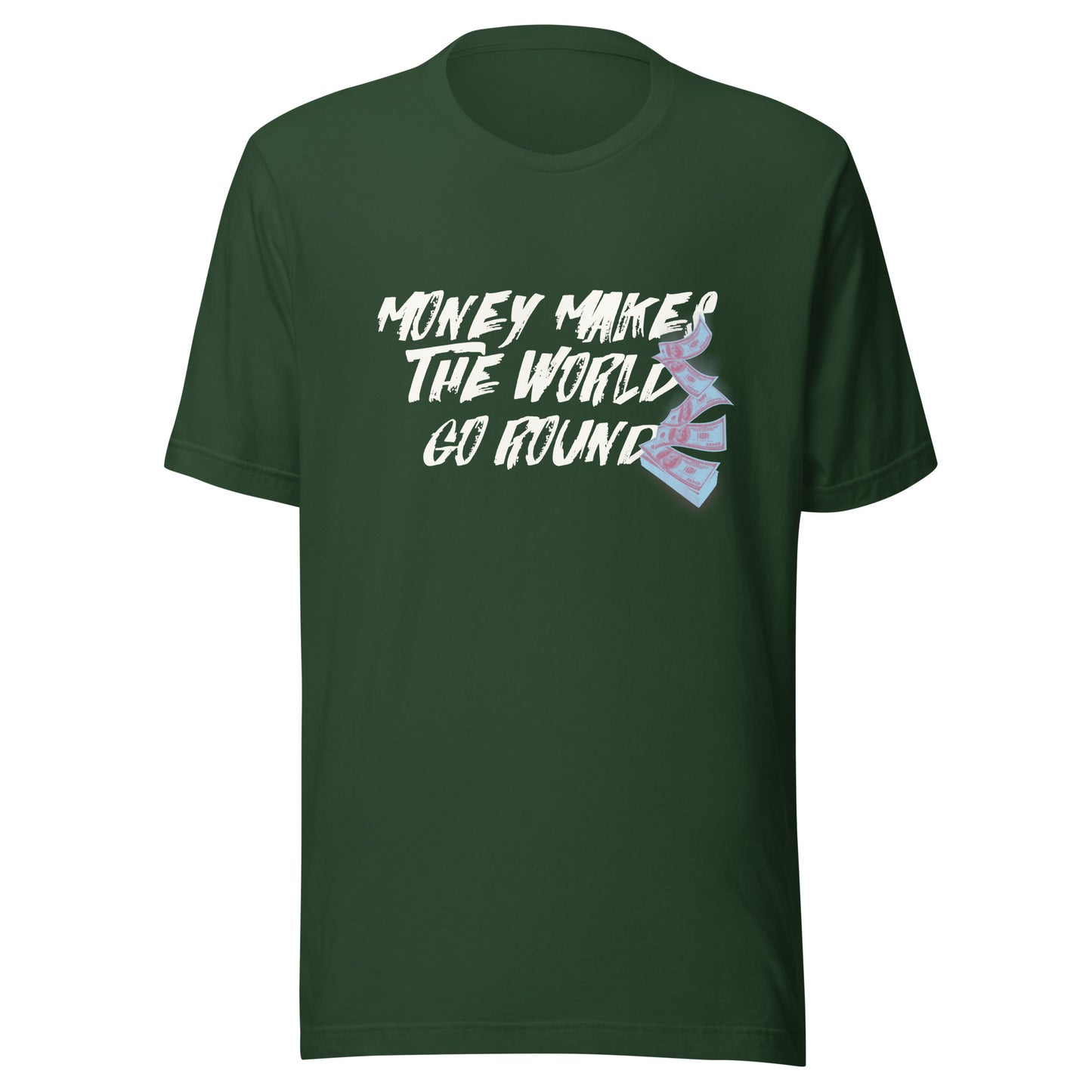 Money Makes The World Go Round Unisex t-shirt