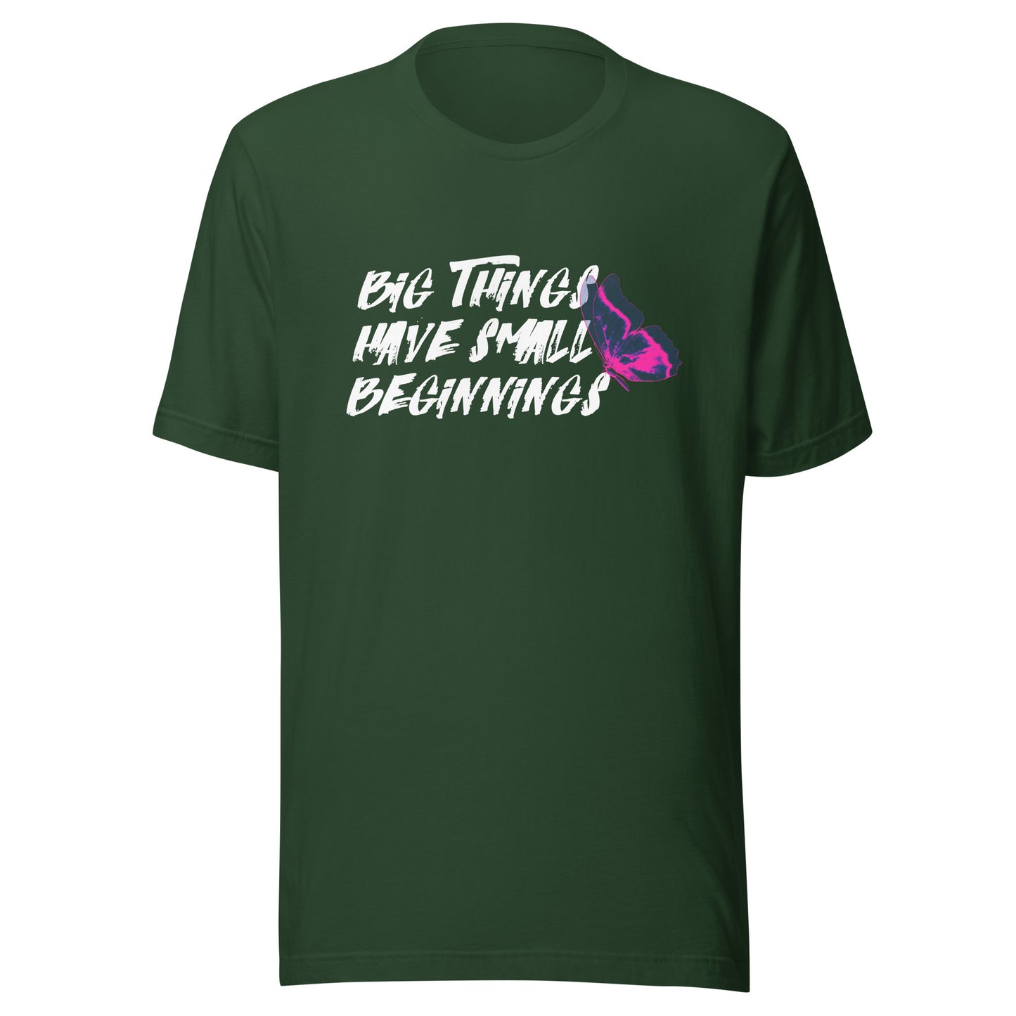 BIG things have small beginnings Unisex t-shirt