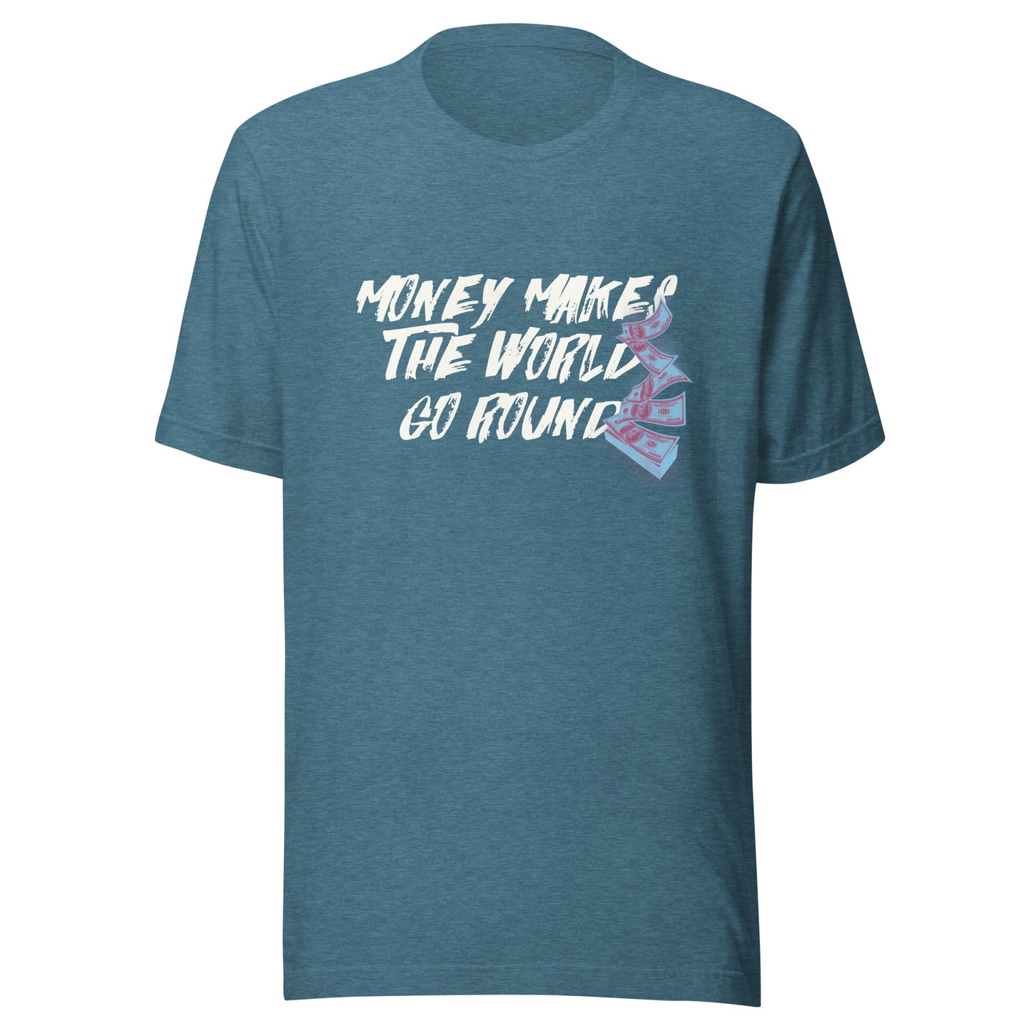 Money Makes The World Go Round Unisex t-shirt
