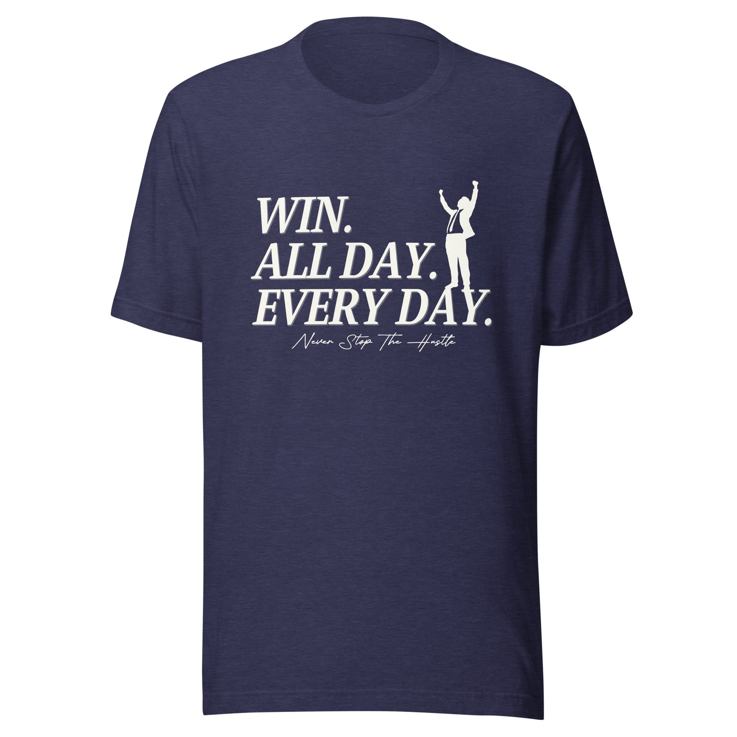 Win. All day. Every day. Unisex t-shirt