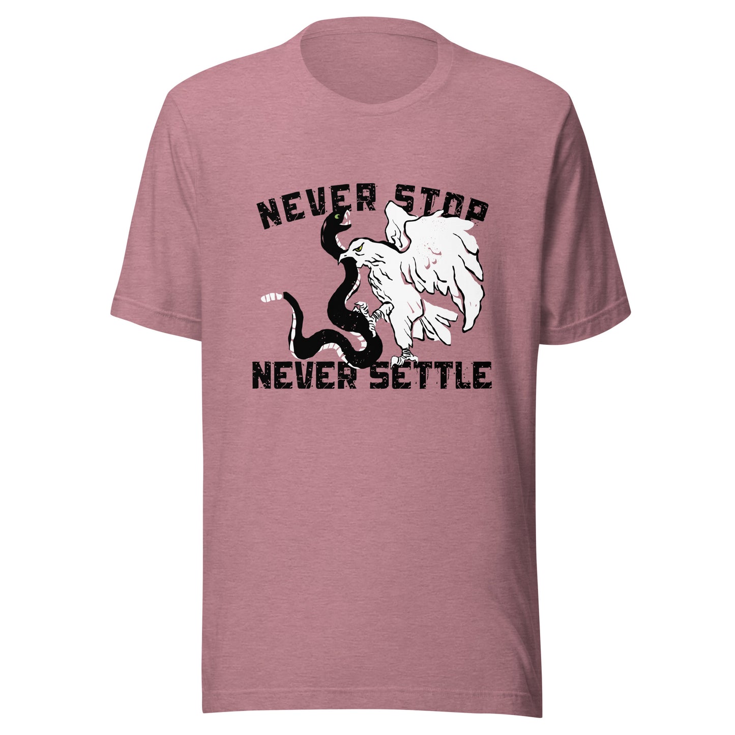 NEVER stop NEVER settle Unisex t-shirt