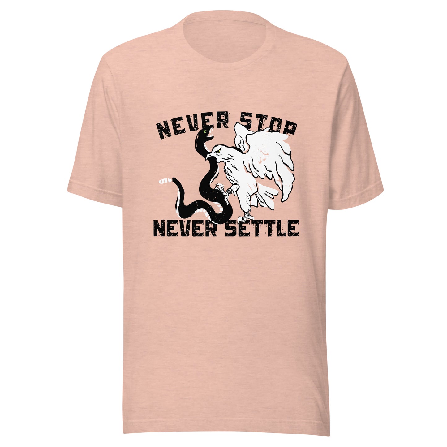 NEVER stop NEVER settle Unisex t-shirt
