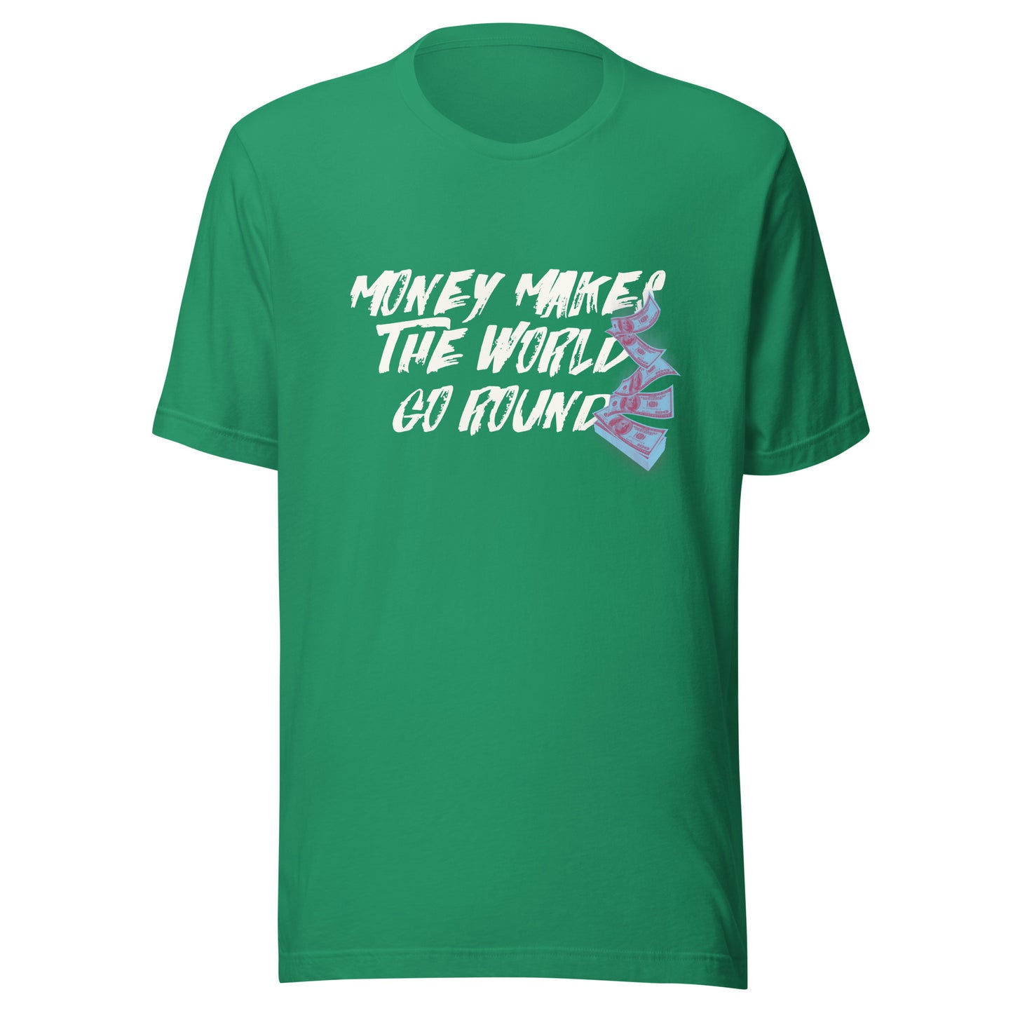 Money Makes The World Go Round Unisex t-shirt