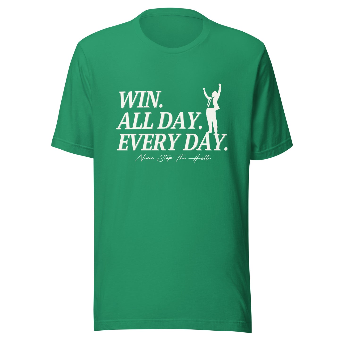 Win. All day. Every day. Unisex t-shirt