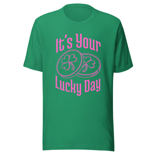 It's your LUCKY DAY Unisex t-shirt
