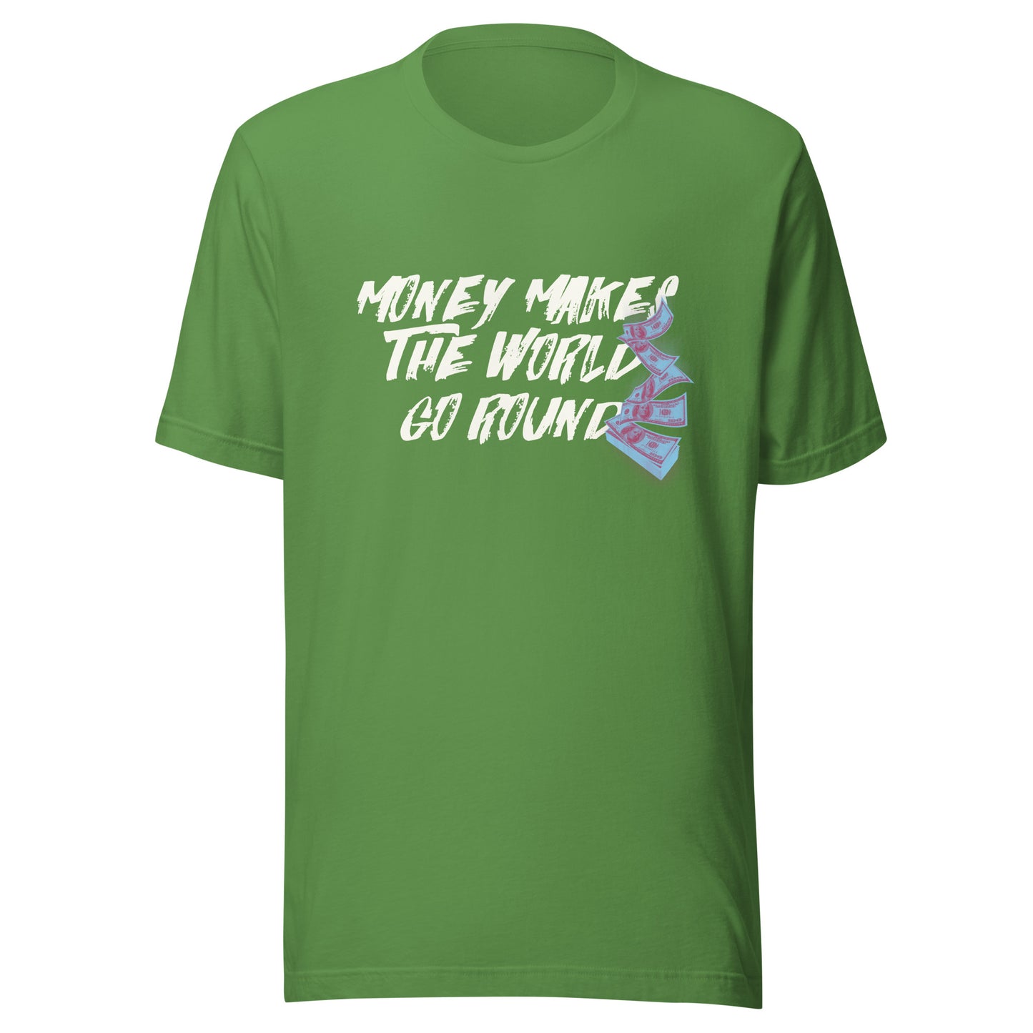 Money Makes The World Go Round Unisex t-shirt